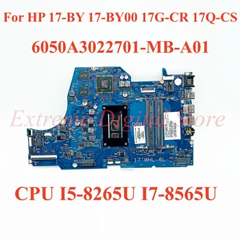 HP 17-17-BY00 17G-CR 17Q-CS Nešiojamas plokštė 6050A3022701-MB-A01 su CPU I5-8265U I7-8565U 100% Testuotas, Pilnai Darbo