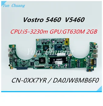 KN-0XX7YR 0XX7YR XX7YR DA0JW8MB6F0 Dėl Dell Vostro 5460 V5460 Nešiojamas Plokštė i5-3230M PROCESORIAUS GeForce GT630M DDR3 Pagrindinė plokštė