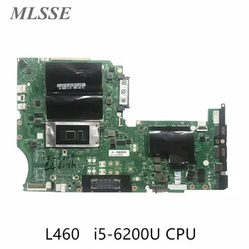Naudotas Lenovo ThinkPad L460 Nešiojamas Plokštė FRU 01AW259 BL460 NM-A651 Su i5-6200U MB 100% Patikrintas Greitas Laivas