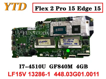 Originalus Lenovo Flex 2 Pro 15 Kraštas 15 Nešiojamojo kompiuterio motininė plokštė I7-4510U GF840M 4GB LF15V 13286-1 448.03G01.0011 išbandyti gera fre