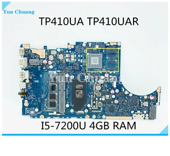 TP410UA TP410UAR Mainboard ASUS TP410UR TP410UF TP410U TP410UA Laotop Plokštė Su i5-7200U CPU 4G RAM 100% visiškai išbandyta